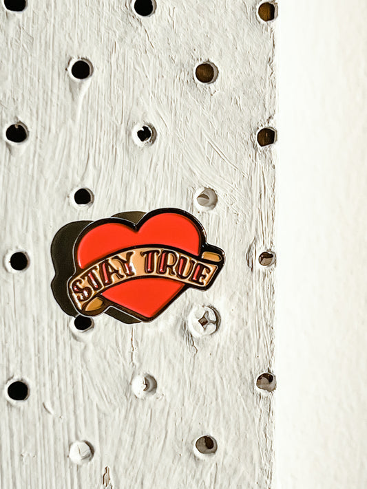 Stay True Pin